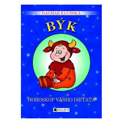 Horoskop vášho dieťaťa - Býk (Dagmar Kludská) | slovensky