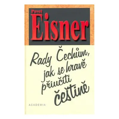 Rady Čechům, jak se hravě přiučiti češtině (Pavel Eisner)