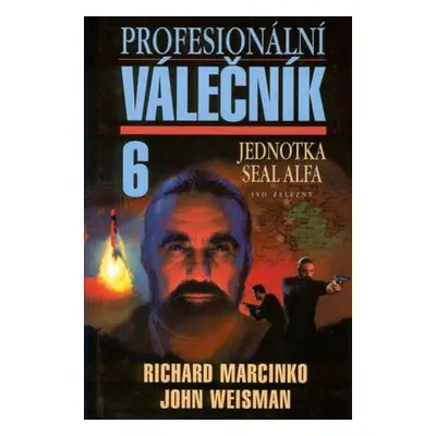 Profesionální válečník 6. (Richard Marcinko)