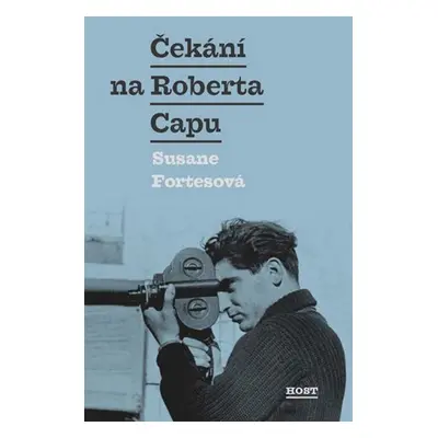 Čekání na Roberta Capu (Susane Fortesová)