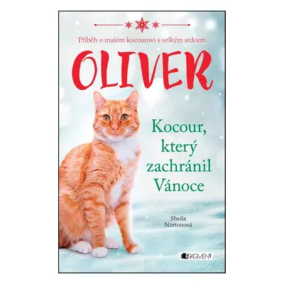 Oliver - kocour, který zachránil Vánoce (Sheila Norton)