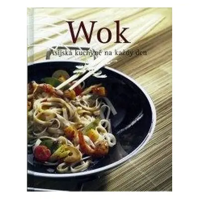 Wok - Asijská kuchyně na každý den