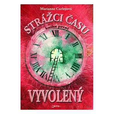 Strážci času - Vyvolený (Curley Marianne)