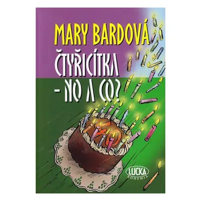 Čtyřicítka - no a co? (Mary Bardová)