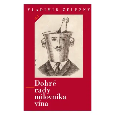 Dobré rady milovníka vína (Vladimír Železný)