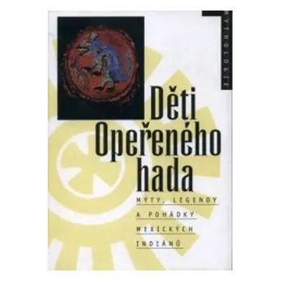 Děti Opeřeného hada (Kašpar Oldřich)