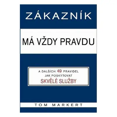 Zákazník má vždycky pravdu (Tom Markert)