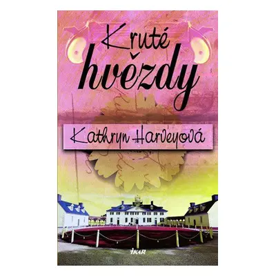 Kruté hvězdy (Kathryn Harveyová)