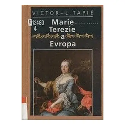 Marie Terezie a Evropa (Victor Lucien Tapié)