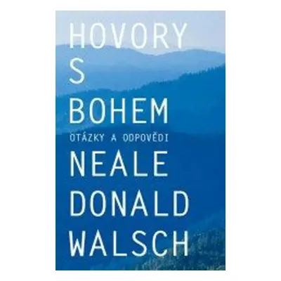 Hovory s Bohem: otázky a odpovědi (Walsch Neale Donald)