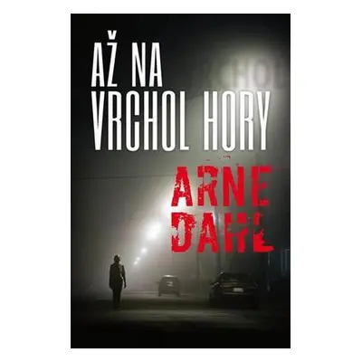 Až na vrchol hory (Arne Dahl) (slovensky)