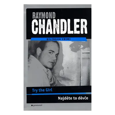 Najděte to děvče / Try the Girl (Raymond Chandler)