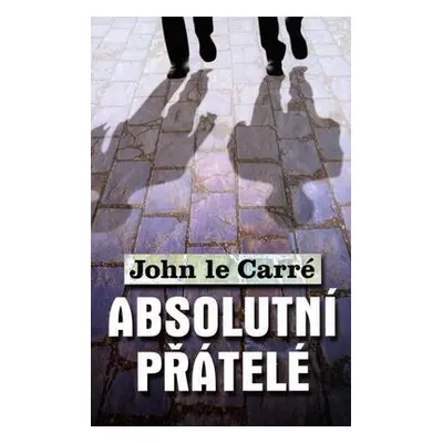 Absolutní přátelé (John le Carré)