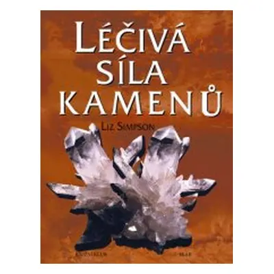 Léčivá síla kamenů (Liz Simpson)