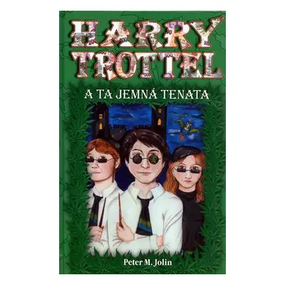 Harry Trottel a ta jemná tenata (Peter M. Jolin)