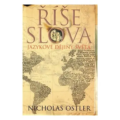 Říše slova: Jazykové dějiny světa (Ostler, Nicholas)