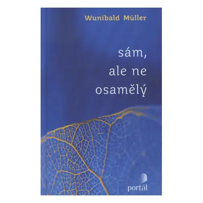 Sám, ale ne osamělý (Wunibald Müller)