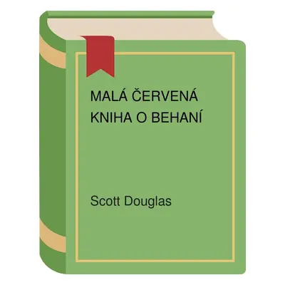 Malá červená kniha o behaní (Scott Douglas) (slovensky)