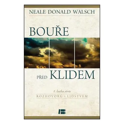 Bouře před klidem - Hovory s lidstvem (Walsch Neale Donald)