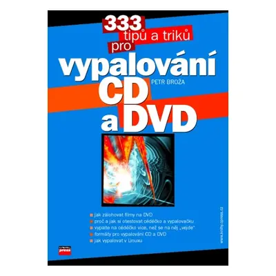 333 tipů a triků pro vypalování CD a DVD (Petr Broža)