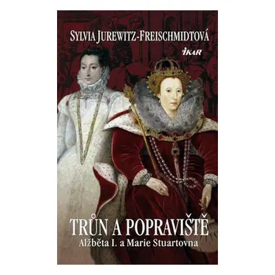 Trůn a popraviště (Sylvia Jurewitz-Freischmidt)