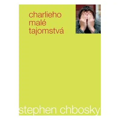 Charlieho malé tajomstvá (Stephen Chbosky) (slovensky)