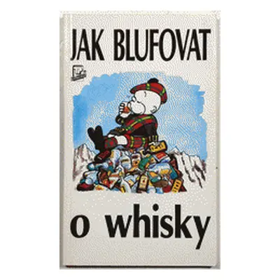 Jak blufovat o whisky (David Milsted)