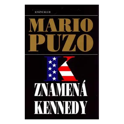 K znamená Kennedy (Mario Puzo)