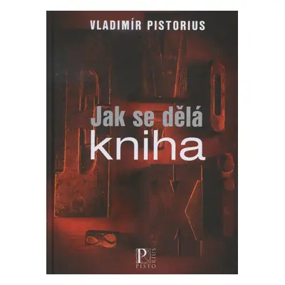 Jak se dělá kniha (Vladimír Pistorius)