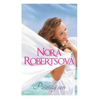 Pošetilý sen - Nora Robertsová (Nora Robertsová)