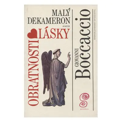 Malý dekameron, aneb, Obratnosti lásky. (Giovanni Boccaccio)