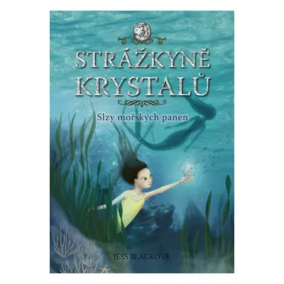 Strážkyně krystalů: Slzy mořských panen (Jess Blacková)