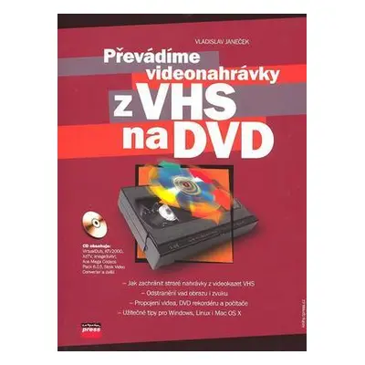 Převádíme videonahrávky z VHS na DVD (Vladislav Janeček)