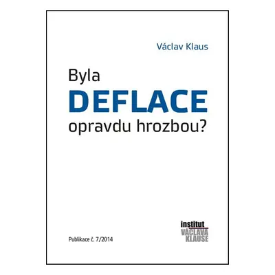 Byla deflace opravdu hrozbou? (Prof. Ing. Václav Klaus CSc.)