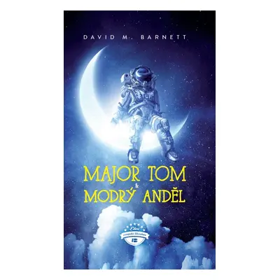 Major Tom a modrý anděl (David M. Barnett)