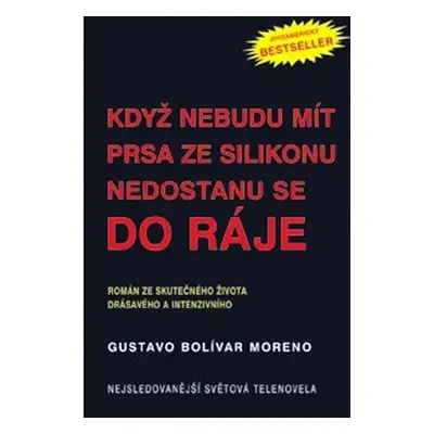 Když nebudu mít prsa ze silikonu nedostanu se do ráje (Moreno Gustavo Bolívar)