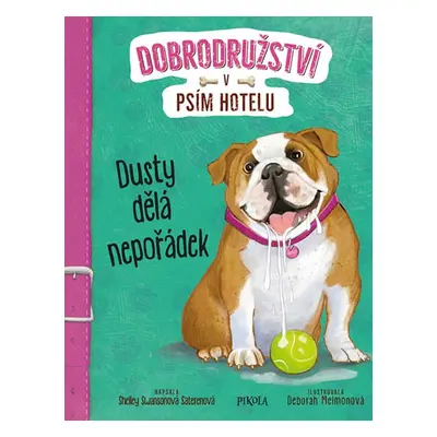 Dusty dělá nepořádek (Shelley Swanson Saterenová)