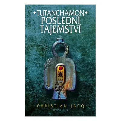 Tutanchamon - Poslední tajemství (Christian Jacq)