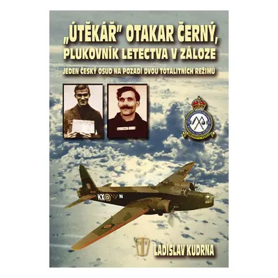 "Útěkář" Otakar Černý - Plukovník letectva v záloze (Ladislav Kudrna)