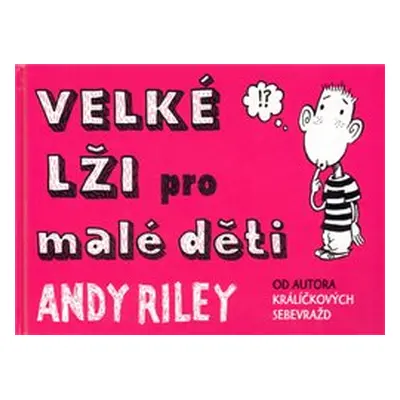 Velké lži pro malé děti (Riley, Andy)