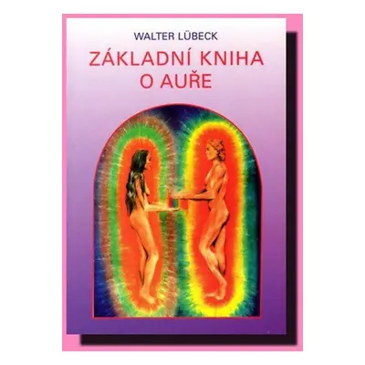 Základní kniha o auře (Walter Lübeck)