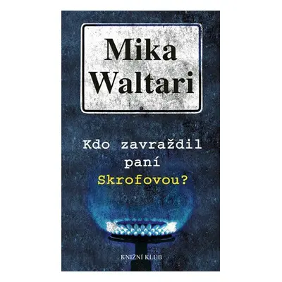 Kdo zavraždil paní Skrofovou? (Mika Waltari)