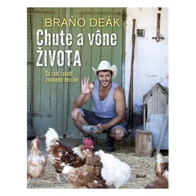 Chute a vône života (Braňo Deák) (slovensky)