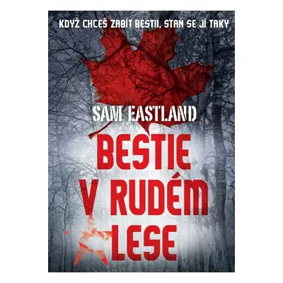 Bestie v Rudém lese (Sam Eastland)