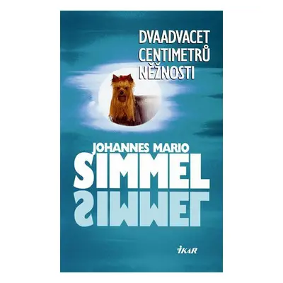 Dvaadvacet centimetrů něžnosti (Johannes Mario Simmel)