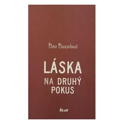 Láska na druhý pokus (Bea Bazalová) (slovensky)