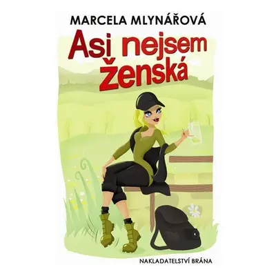 Asi nejsem ženská (Marcela Mlynářová)