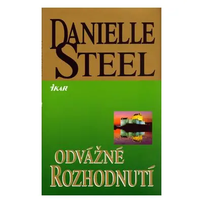 Odvážné rozhodnutí (Danielle Steel)