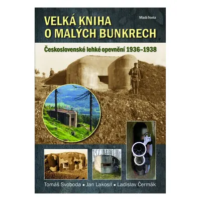 Velká kniha o malých bunkrech (Jan Lakosil)