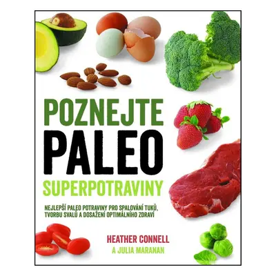 Poznejte paleo superpotraviny (Heather Connell)